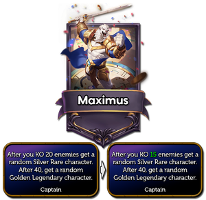 Maximus now gives a siver rare after 15 KOs instead of 20.