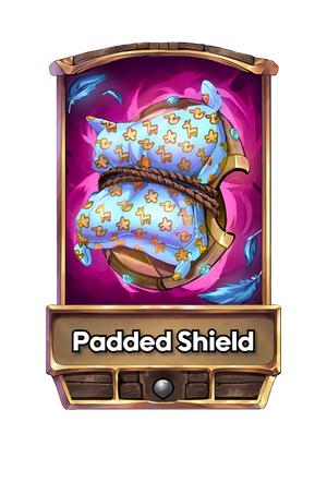 A Padded Shield card.