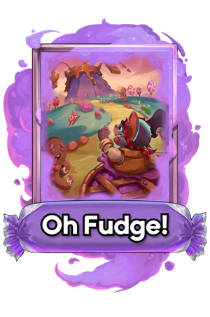 A Oh Fudge! card.
